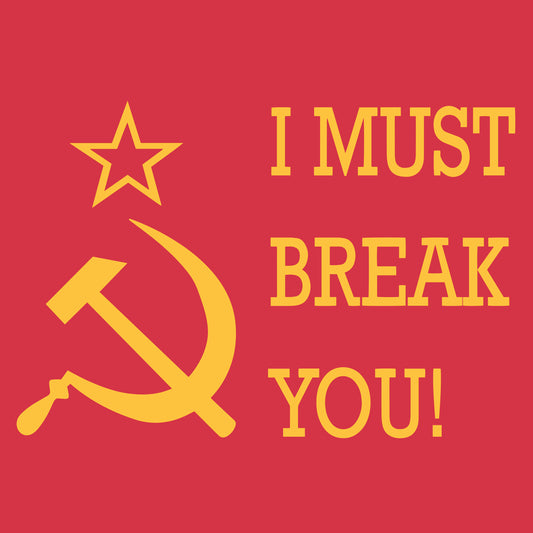 I Must Break You