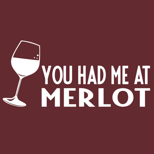 You Had Me At Merlot