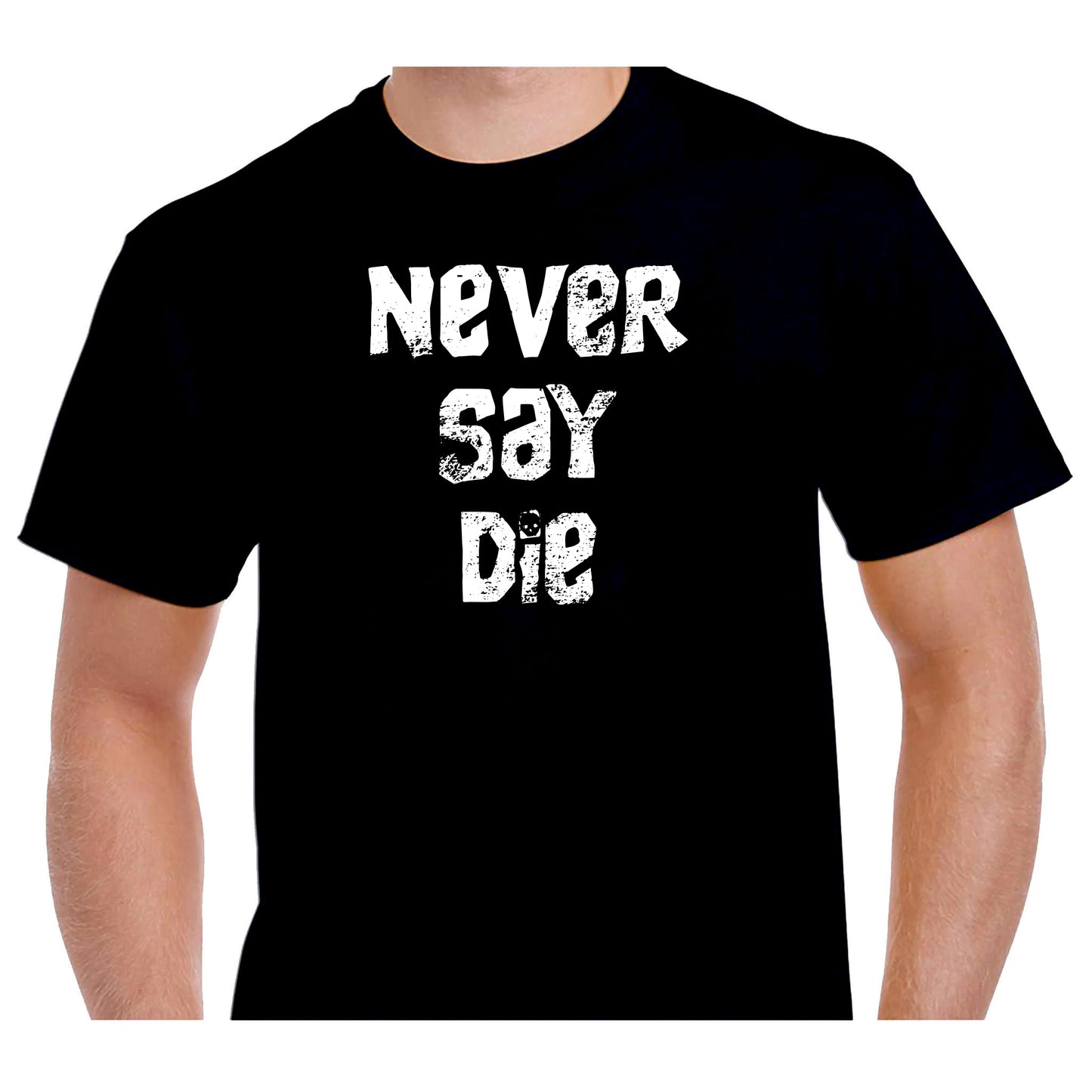 Never Say Die