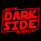 May The Dark Side Be With You