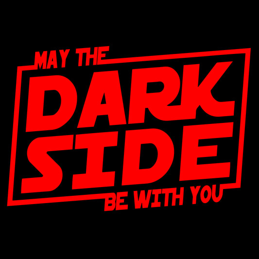 May The Dark Side Be With You