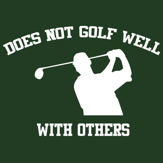 Does Not Golf Well With Others