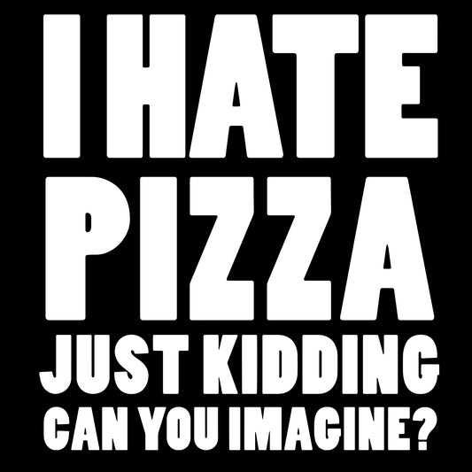 I Hate Pizza