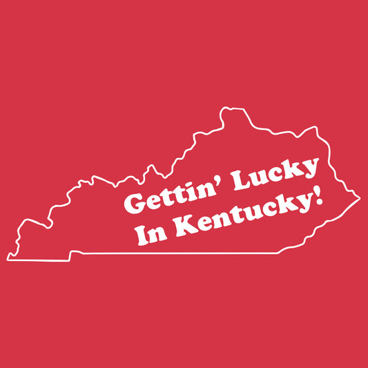 Gettin' Lucky In Kentucky