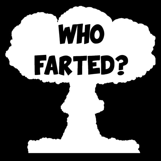 Who Farted?